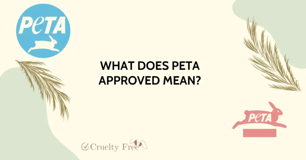What Does PETA Approved Mean